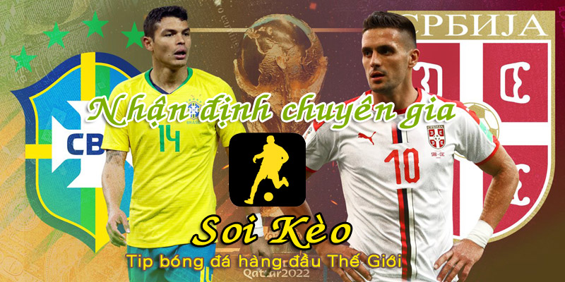 Soi Kèo Brazil - Serbia