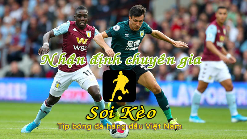Nhận định Soi Kèo Aston Villa vs Burnley: Định đoạt số phận