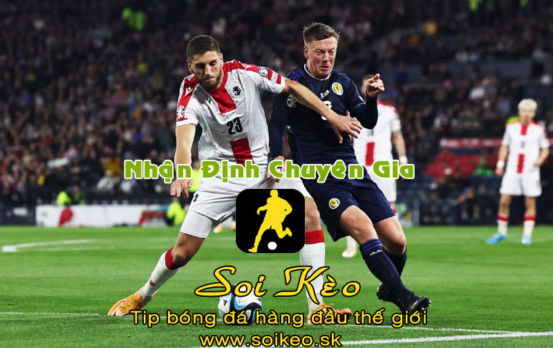 Soi Kèo tip bóng đá Georgia - Scotland