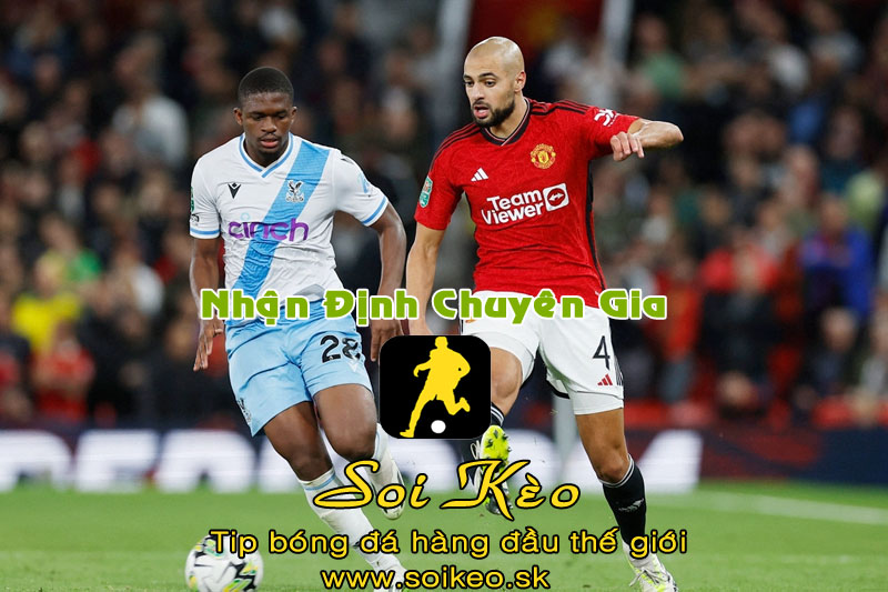 Soi Kèo tip bóng đá MU - Crystal Palace