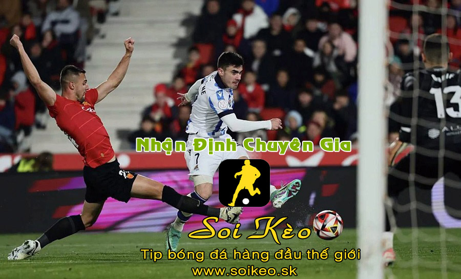 Soi Kèo tip bóng đá Real Sociedad - Mallorca
