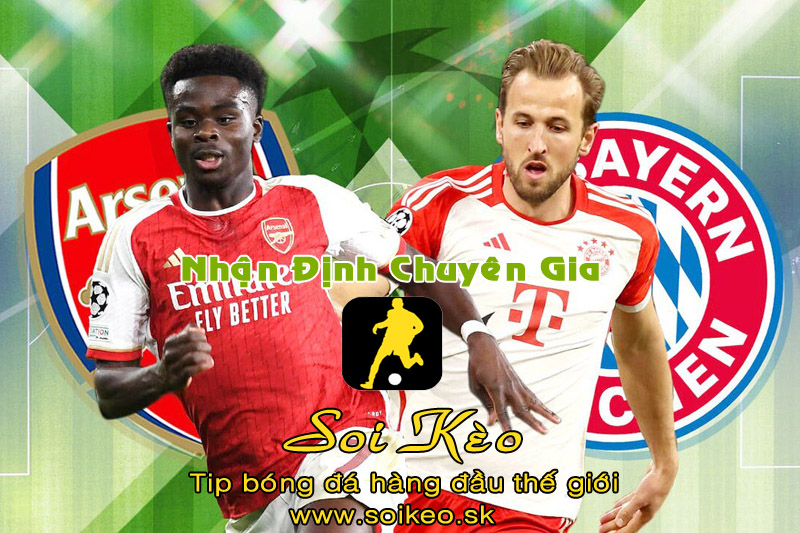Soi Kèo tip bóng đá Arsenal - Bayern Munich