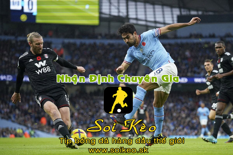 Soi Kèo tip bóng đá Fulham - Man City