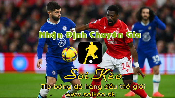 Soi Kèo tip bóng đá Nottingham - Chelsea