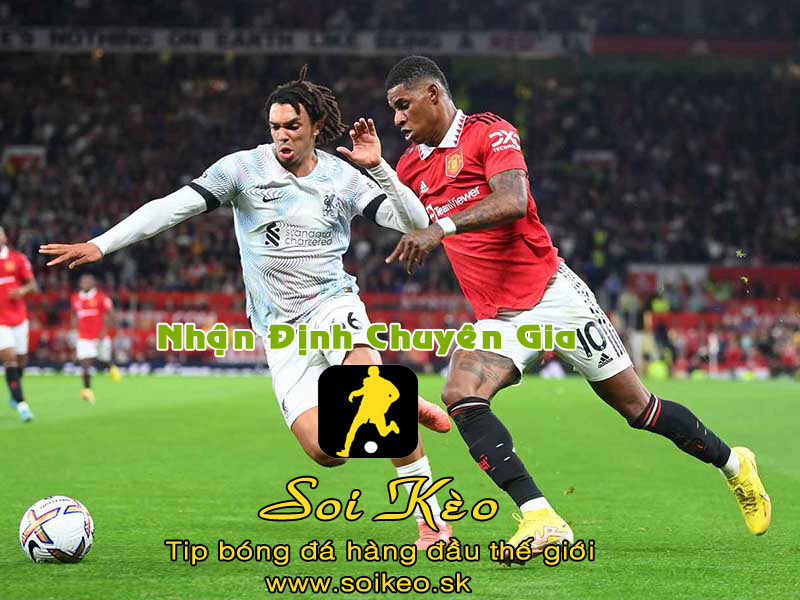 Soi Kèo tip bóng đá MU - Liverpool