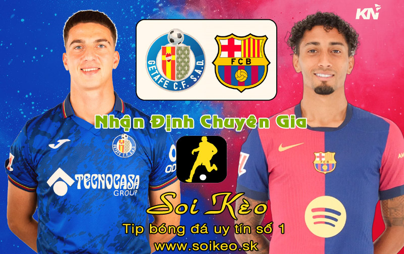 Soi Kèo Getafe - Barcelona