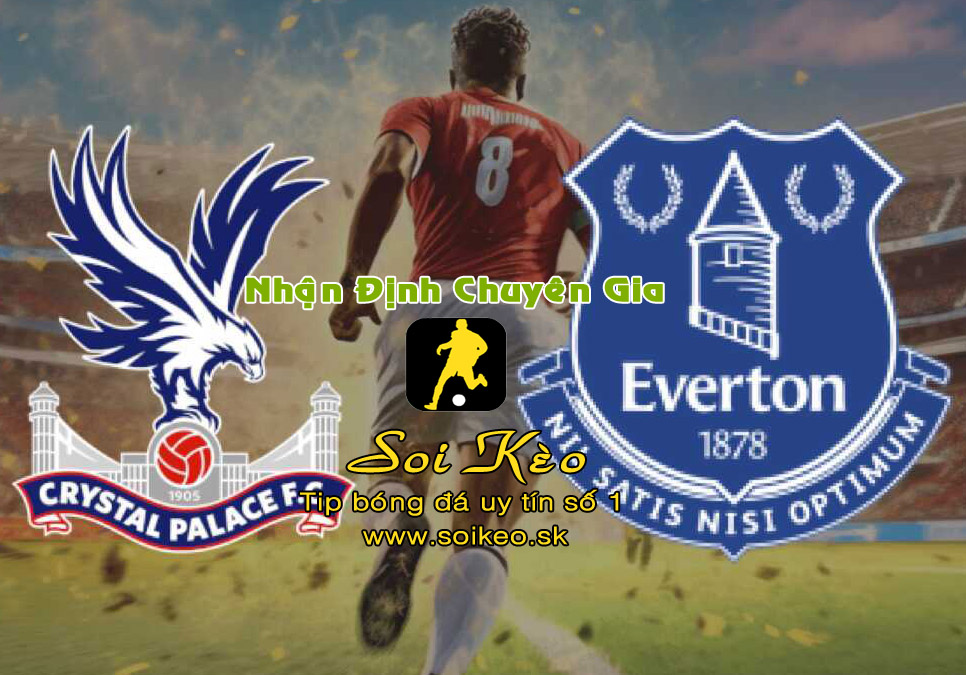 Soi Kèo Crystal Palace - Everton