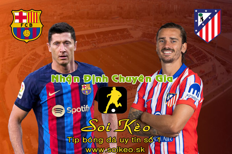 Soi Kèo Atletico - Barcelona