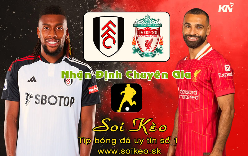 Soi Kèo Fulham - Liverpool