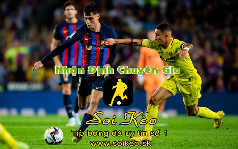 Soi Kèo Barcelona - Villarreal