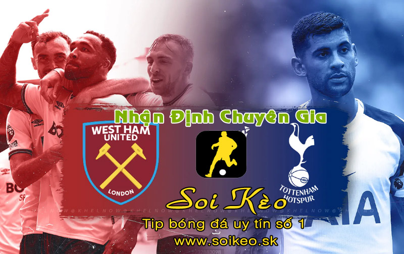 Soi Kèo West Ham - Tottenham