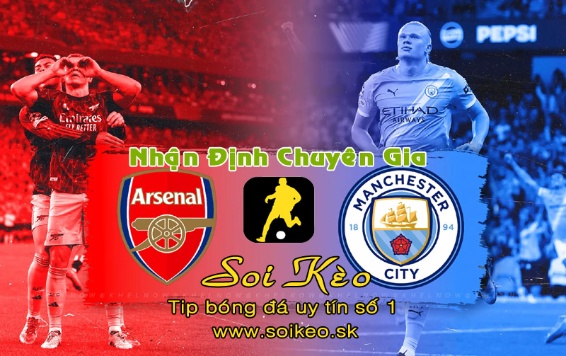 Soi Kèo Arsenal - Man City